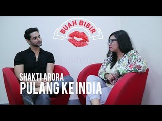 Wawancara Shakti Arora Sebelum Kembali Ke India