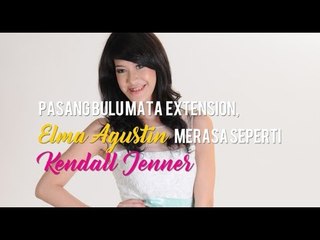 Pasang Extension Bulu Mata, Elma Agustin Merasa Seperti Kendall Jenner
