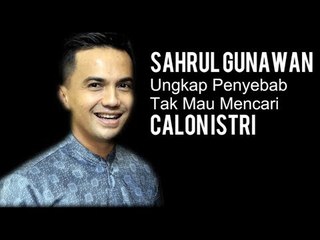 Sahrul Gunawan Ungkap Penyebab Tak Mau Buru-buru Mencari Calon Istri