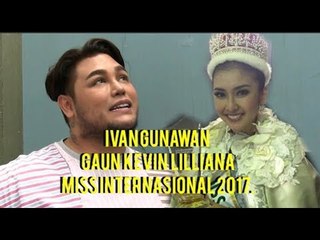 Blakblakan Ivan Gunawan Soal Gaun Kevin Lilliana di Miss International 2017