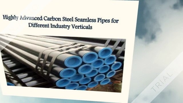 Highly Advanced Carbon Steel Seamless Pipes for Different Industry Verticals