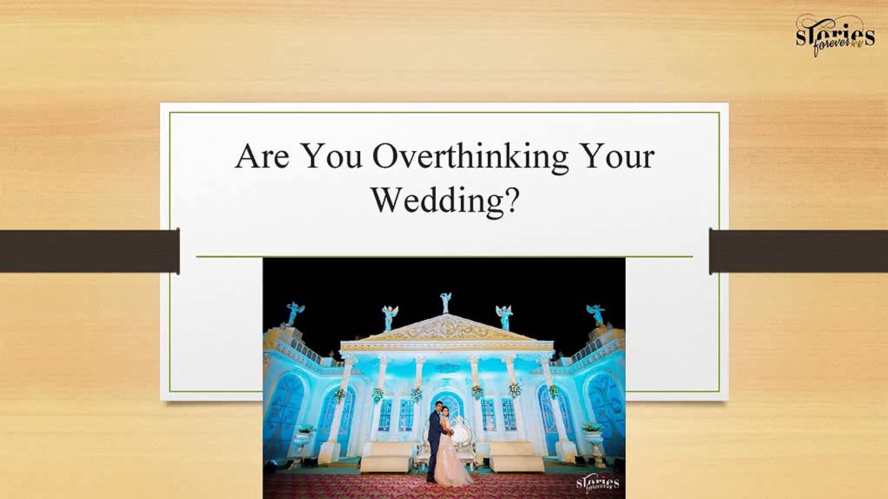 Are You Overthinking Your Wedding