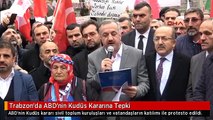 Trabzon'da ABD'nin Kudüs Kararına Tepki