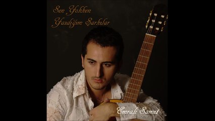 Emrah Samet - Sen Yokken Yazdığım Şarkılar