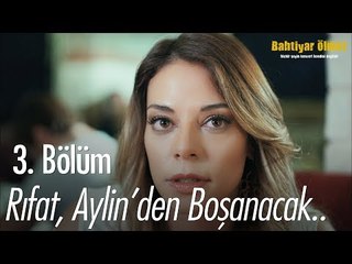 Rıfat, Aylin'den boşanacak.. - Bahtiyar Ölmez 3. Bölüm