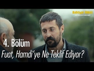 Fuat, Hamdi'ye ne teklif ediyor? - Bahtiyar Ölmez 4. Bölüm