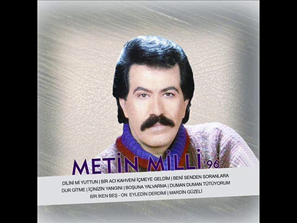 Metin Milli 96 - Dur Gitme