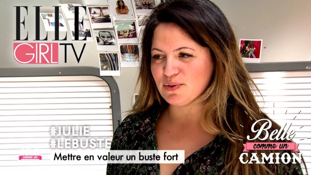 Les Conseils Inédits d'Emilie Albertini #4 I Le buste x Julie | Belle comme un camion Saison 2 sur ELLE Girl !