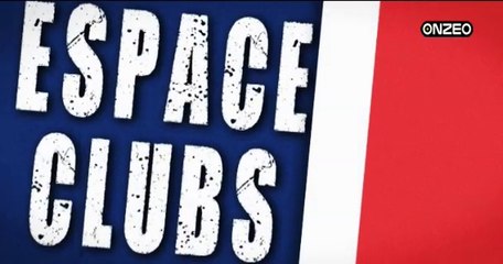 REPLAY - ESPACE CLUBS - 07/12 : Toute l'actualité des Clubs