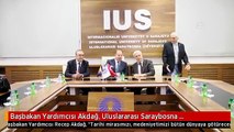 Başbakan Yardımcısı Akdağ, Uluslararası Saraybosna Üniversitesi'ni Ziyaret Etti
