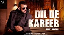 Dil De Kareeb Full HD Video Song Garry Sandhu Avex Dhillon - Latest Punjabi Songs 2017