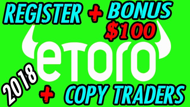 Etoro 2018 : Registration + Bonus $100 + Copy Traders [Beginners]
