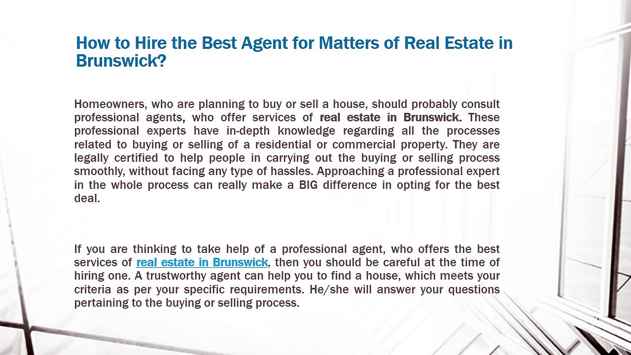 How to Hire the Best Agent for Matters of Real Estate in Brunswick