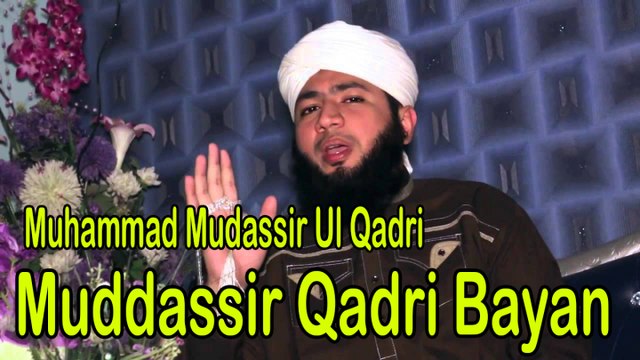 Muhammad Mudassir Ul Qadri - Muddassir Qadri Bayan | Naat | Prophet Mohammad PBUH |HD Video
