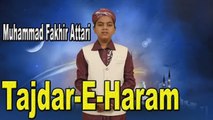 Muhammad Fakhir Attari - Tajdar-E-Haram | Naat | HD Video
