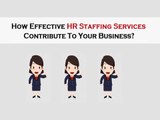 How To Get Benefits of HR Staffing Services For Your Business?