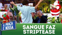 Sangue tenta agradar e faz striptease