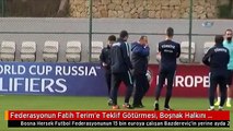 Federasyonun Fatih Terim'e Teklif Götürmesi, Boşnak Halkını Şaşırttı