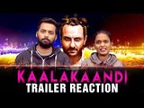 Kaalakaandi Trailer Reaction | Saif Ali Khan