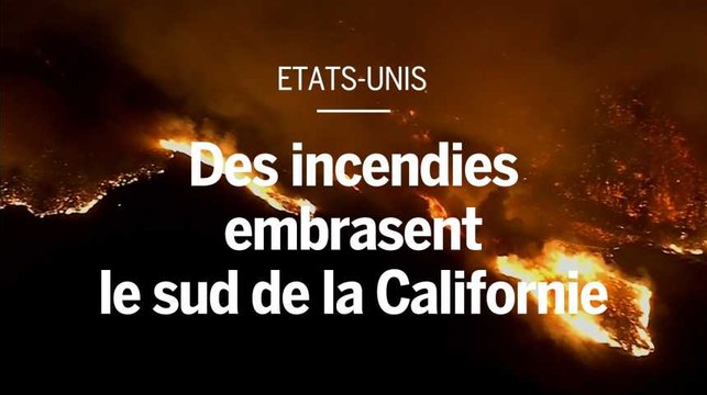 Des incendies destructeurs embrasent la Californie