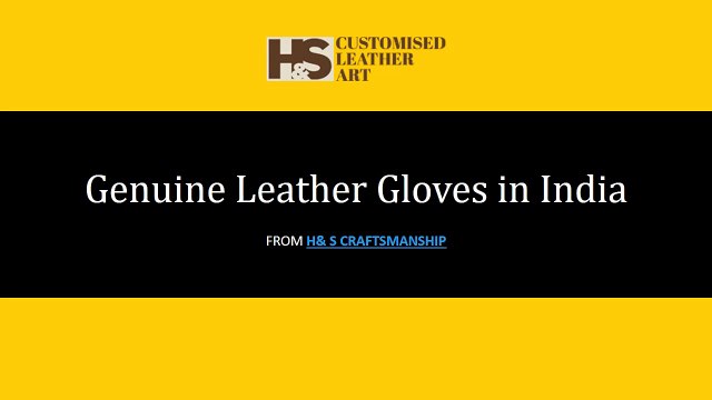 Genuine Men Leather Gloves Online India - HnS Craftsmanship