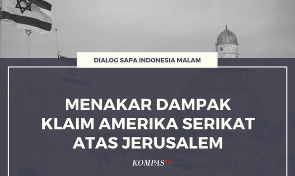 Menakar Dampak Klaim Amerika Serikat atas Jerusalem (Bag.2)