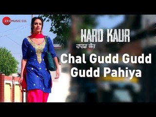 Chal Gudd Pahiya : Official Music Video | Hard Kaur | Latest Punjabi Video