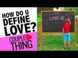 What is Love? How Do YOU Define Love? | CoupleThing