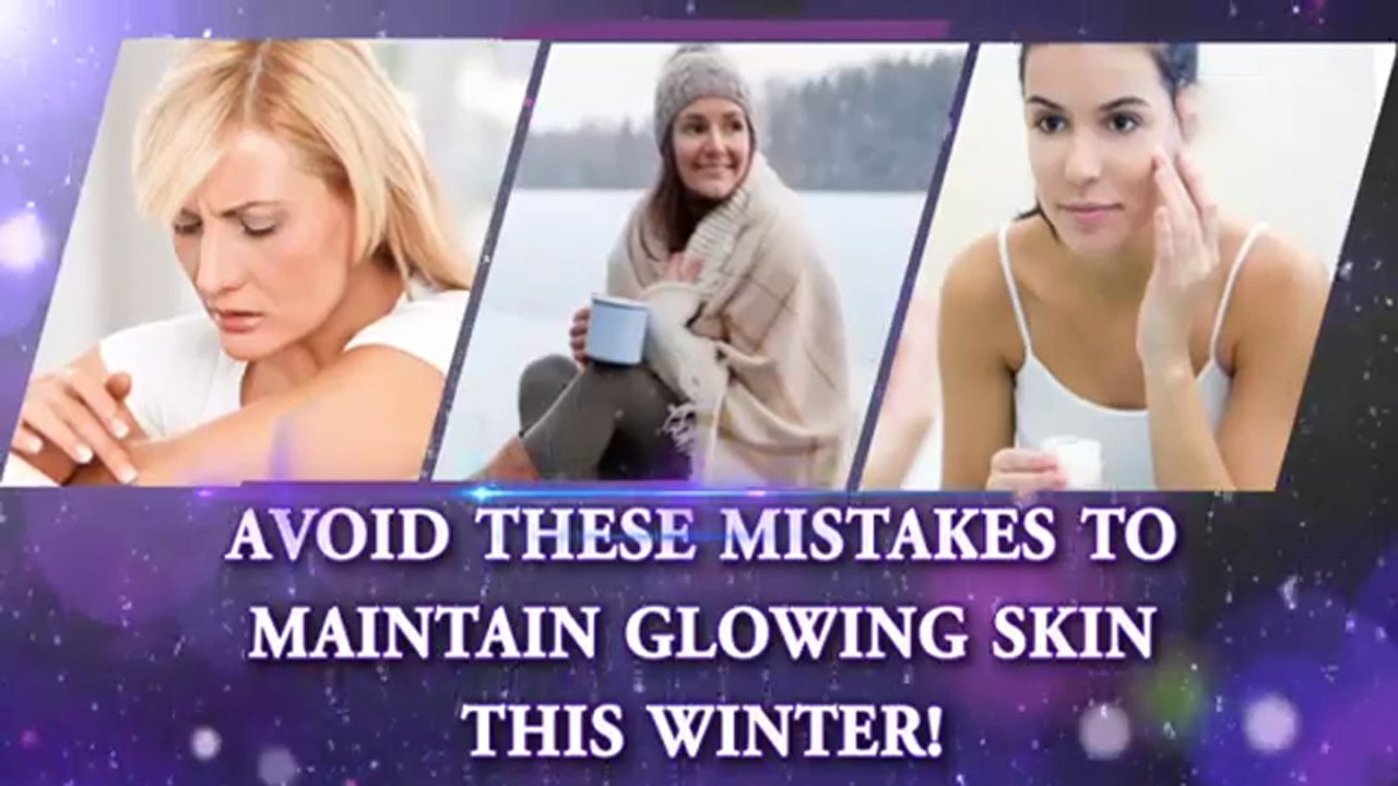 Winter Skin Care: Avoid these mistakes to maint...