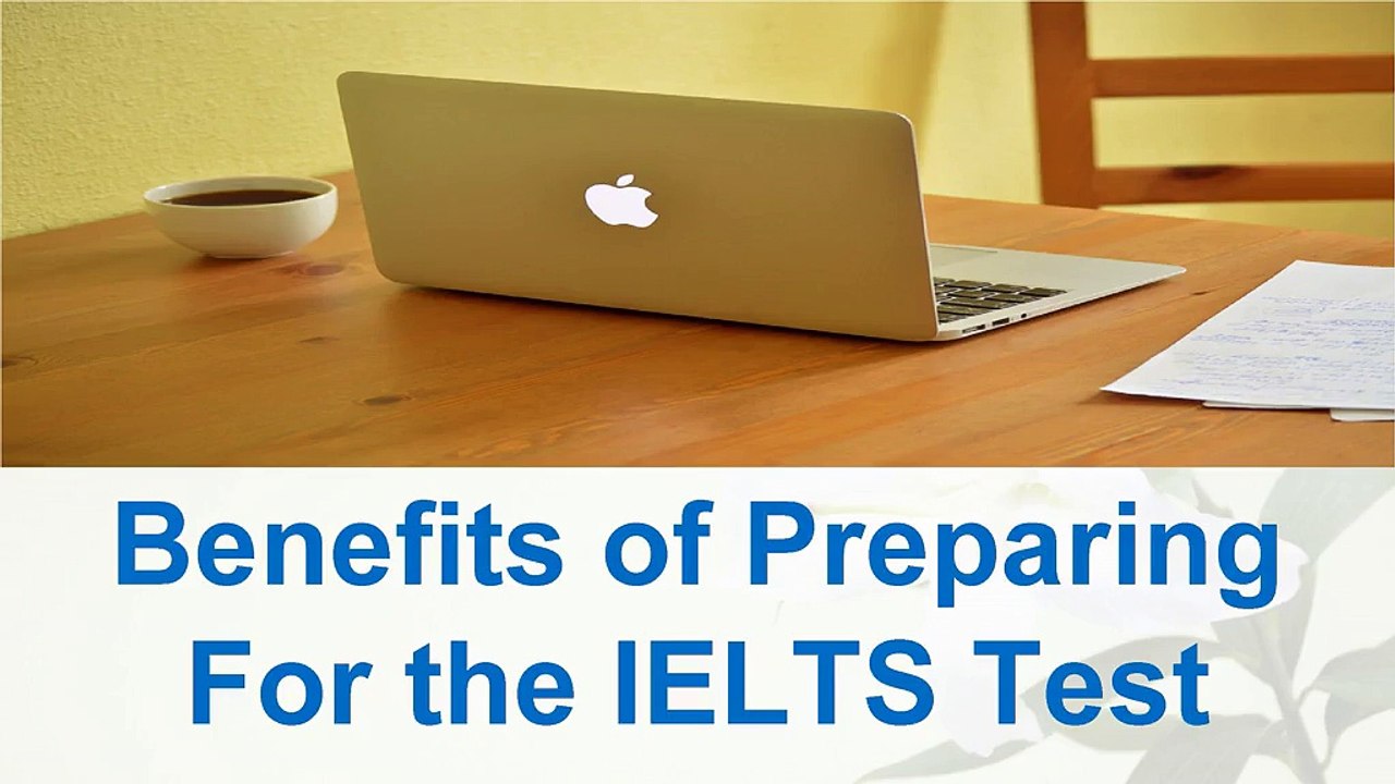 Benefits of Preparing For the IELTS Test