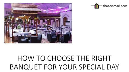 HOW TO CHOOSE THE RIGHT BANQUET FOR YOUR SPECIAL DAY