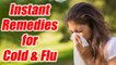 Cold & Flu: 10 Instant remedies to cure winter health problems | Boldsky