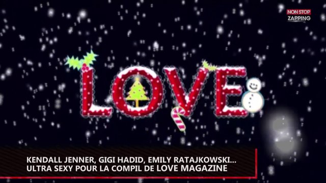 Kendall Jenner, Gigi Hadid, Emily Ratajkowski... Les tops ultra sexy pour Love Magazine (vidéo)