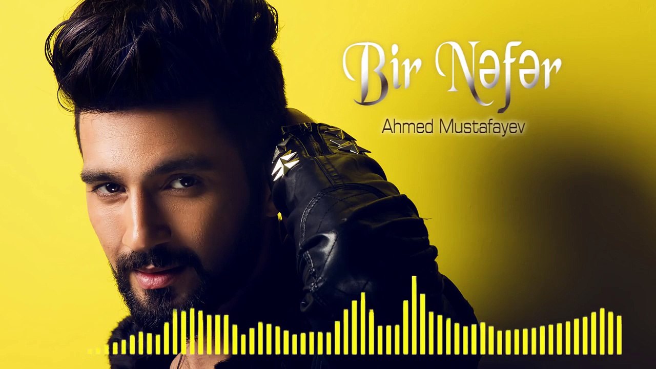 Ahmed Mustafayev - Bir Nefer 2017
