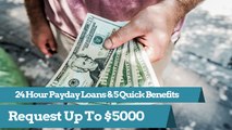 24 Hour Payday Loans & 5 Quick Benefits - Request Up To $5000 With Our Easy Online Form