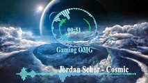 Jordan Schor - Cosmic [ Gaming OMG ]