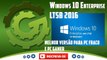 Windows 10 Enterprise LTSB 2016 a melhor  versão pra PC Fraco e PC Gamer[1]