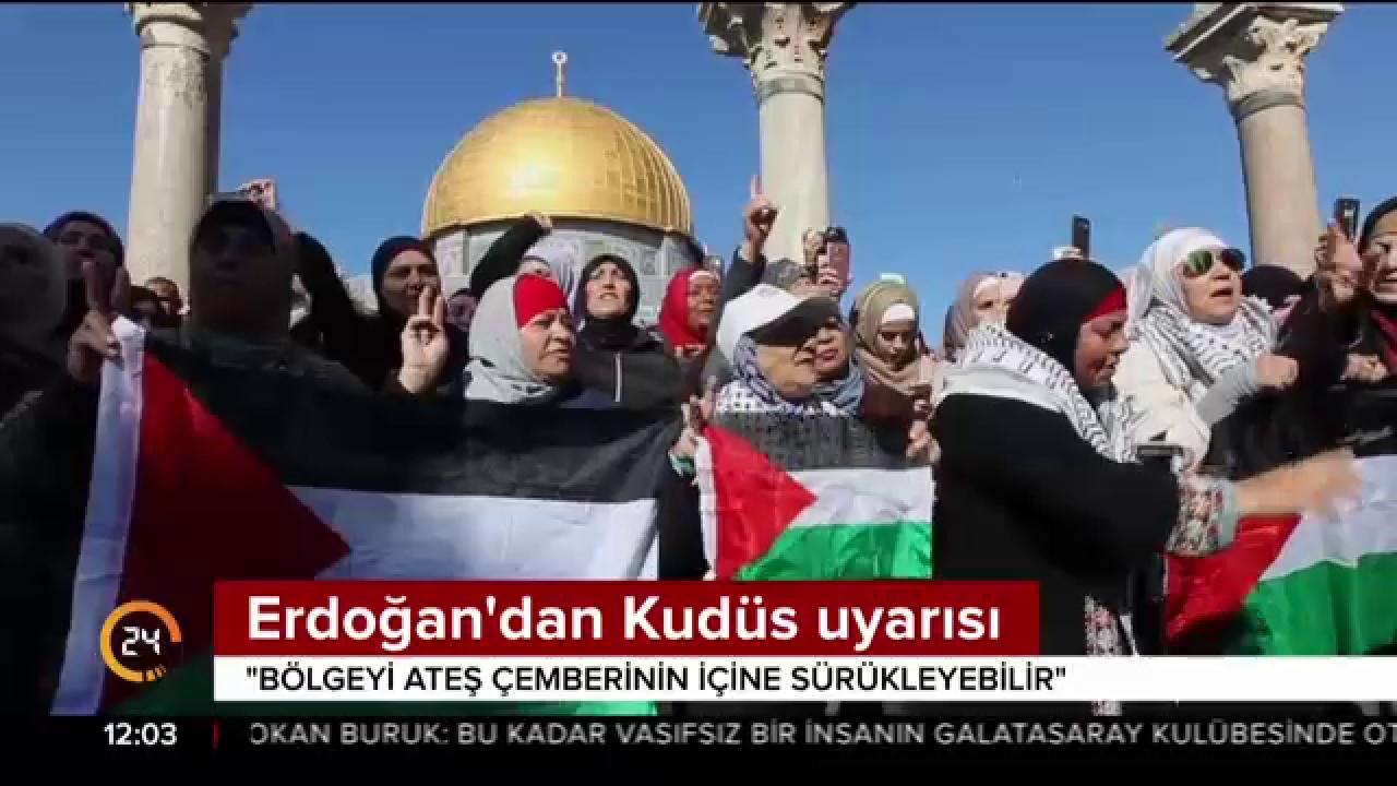 Erdoğan'dan Kudüs uyarısı