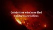 Celebrities who have fled California wildfires