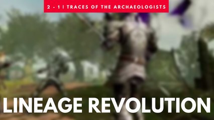Traces of the Archaeologists | Lineage 2 Revolution