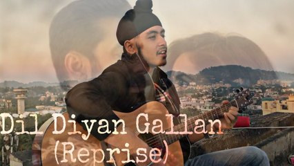 Dil Diyan Gallan Reprise Tiger Zinda Hai Salman Khan Acoustic Singh cover