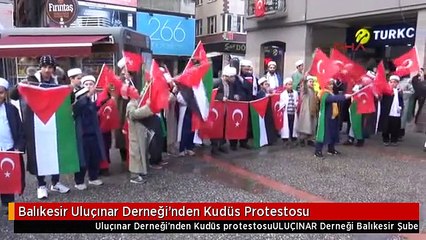 Balıkesir Uluçınar Derneği'nden Kudüs Protestosu