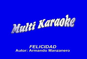 Víctor Yturbe El Pirulí - Felicidad (Karaoke)