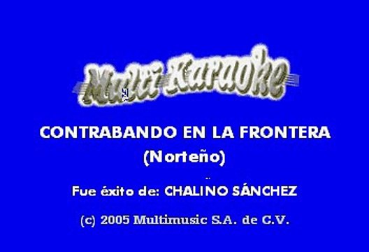 Chalino Sanchez - Contrabando en la frontera (Norteño) (Karaoke)