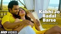 'Kabhi Jo Badal Barse Unplugged' VIDEO Song | DJ Chetas ft. Arijit Singh | Sachin Joshi | T-Series