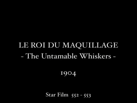 Le roi du maquillage (1904) Georges Méliès