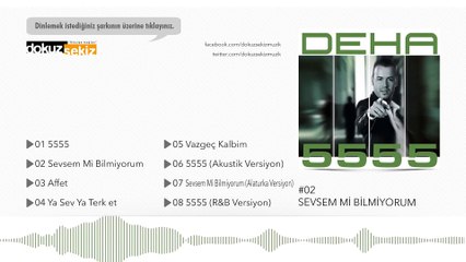 Deha - Sevsem Mi Bilmiyorum (Official Audio)