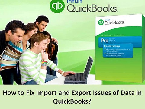 How to Fix Import and Export Issues of Data in QuickBooks?
