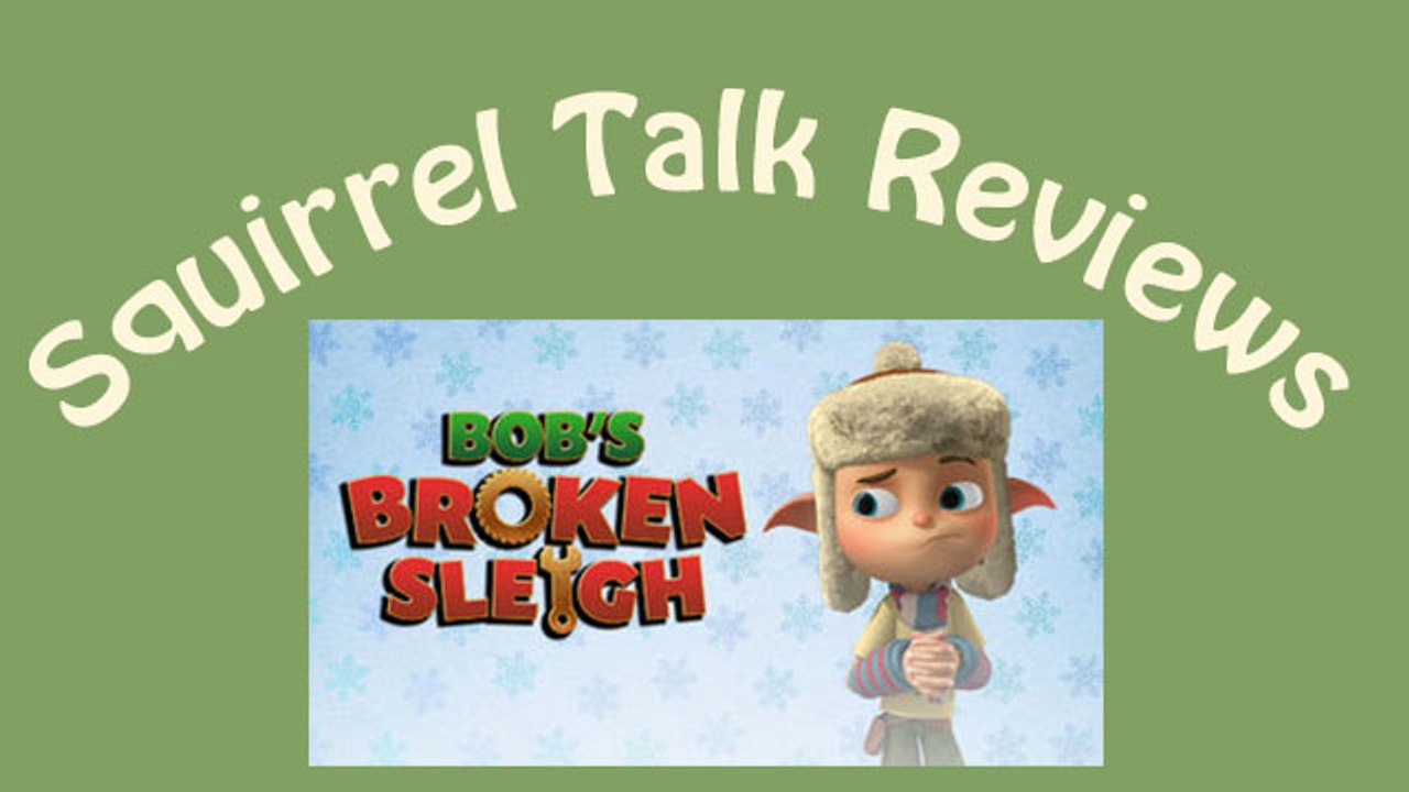 Squirrel Talk - Bob's Broken Sliegh