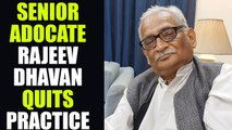 Senior advocate Rajeev Dhavan to quit court practice after humiliated | Oneindia News